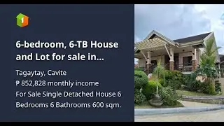 6-bedroom, 6-TB House and Lot for sale in Tagaytay City