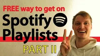 Get on Spotify Playlist for FREE (Part II)
