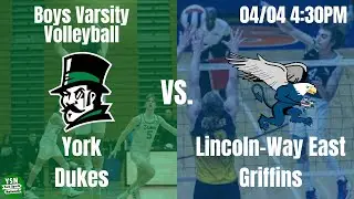 York Dukes vs. Lincoln-Way East Griffins | Boys Varsity Volleyball