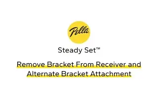 How to Remove Bracket from Receiver and Alternate Bracket Attachment - Pella Steady Set