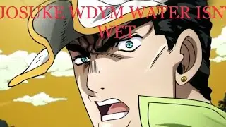 Josuke and jotaro fight over if water is wet or not