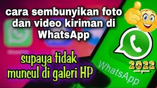 Cara Menyembunyikan Foto Dan Video Kiriman Di WhatsApp Supaya Tidak Muncul Di Galeri