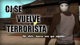 Gta San Andreas-CJ SE VUELVE TERRORISTA(LOQUENDO)