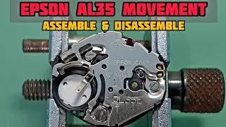 How To Service Epson AL35 Movement Assemble and Disassemble Tutorial | SolimBD