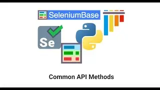 SeleniumBase Common API Methods