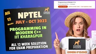 NPTEL Programming In Modern C++ All 12 Week Assignment Solution July - October 2023 IIT Kharagpur