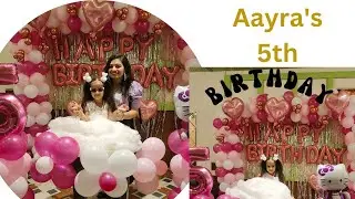 Aayra'S 5th Bday VLOG ❤️ #aayra #bdaygames #bdayvlog