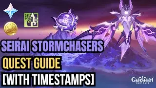 Seirai Stormchasers Quest Guide [With Timestamps] | Genshin Impact