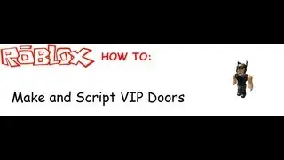 ROBLOX how to make & script VIP doors