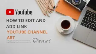 How To Edit and Add Link to  Youtube Channel Art