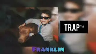 Franklin | Trap™