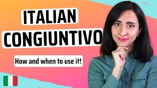 Italian CONGIUNTIVO (Subjunctive Mood) - How and When to Use Each Tense! (+Free PDF)