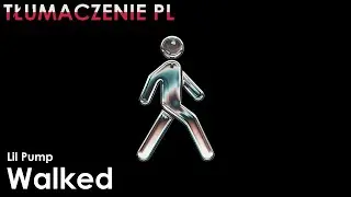 Lil Pump - Walked [TŁUMACZENIE PL]