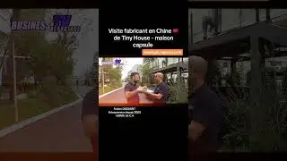 Visite Fabricant de Tiny House en Chine 🇨🇳 #entrepreneur #business