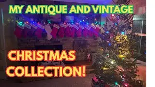 My Antique and Vintage Christmas Collection