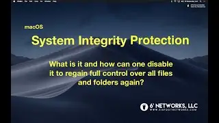 MacOS System Integrity Protection - What is it and how to control it? - 6' Networks, LLC
