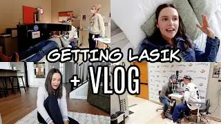 VLOG: getting lasik eye surgery(!!), fitness update + days in my life!