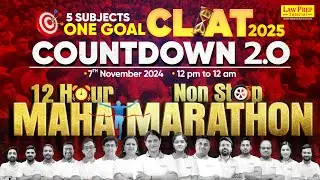 CLAT 2025 Countdown 2.0 | 12-Hour Non-Stop Marathon | Master All CLAT Subjects