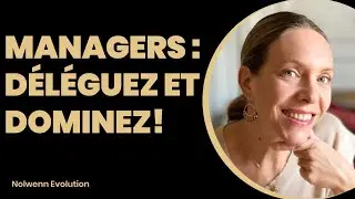 Déléguez sans Perdre le CONTRÔLE en tant que Leader !