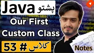 Java Pashto Course: Create Your First Custom Class | Object-Oriented Programming in Java