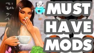 SIMS 4 MUST HAVE MODS!