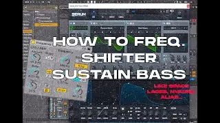 FREQUENCY SHIFTER SUSTAIN BASS TUTORIAL LIKE (SPACE LACES , ALIAS, NVADRZ) FREE DOWNLOAD