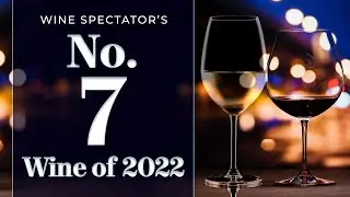 Wine Spectator's No. 7 Wine of 2022