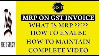HOW TO SHOW MRP MARGINAL RETAIL PRICE ON GST TAX INVOICE UNDER GST TALLY ERP9 VER 6.4.9