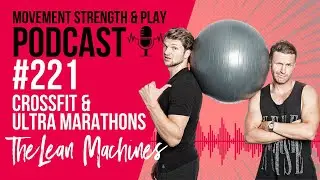 Podcast 221 // The Lean Machines | Crossfit & Ultra marathons [School of Calisthenics]