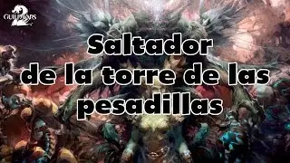 GW2: Conseguir el logro Saltador de la torre de las pesadillas. Dentro de las pesadillas.