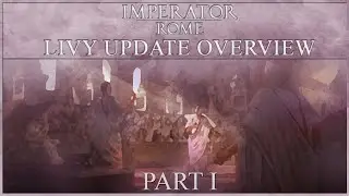 Imperator Rome - Livy Update Overview - Part I