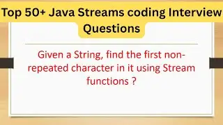 Top 50+ Java Streams Coding Questions  - Find the first non-repeated character in a string 