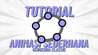 TUTORIAL MEMBUAT ANIMASI SEDERHANA MENGGUNAKAN GEOGEBRA CLASSIC - RIDHO NUGRAHA PRATAMA F2.1 (34)