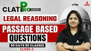 Legal Reasoning: Passage Based Questions For CLAT 2025 | 90 Days 90 Classes | Class2 Legal Reasoning