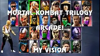 Mortal Kombat Trilogy Arcade: My Vision