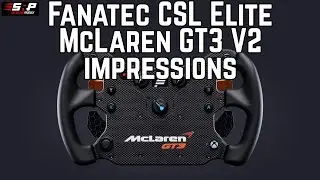 Fanatec CSL Elite Mclaren GT3 V2 Impressions  - A Solid Budget Wheel