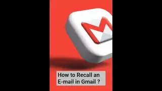 How to recall an Email in Gmail