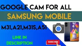 Google Camera on Samsung Galaxy A71,M31,A51|how to install