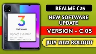 Realme C25 new software update C.05 July 2022,new features,Realme UI 3.0 Android 12 Stable Update