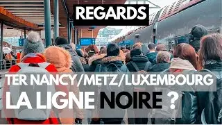 Regards : TER Nancy/Metz/Luxembourg, la ligne noire ?