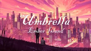 Umbrella - Ember Island (Slowed + Reverb )