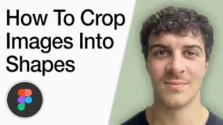 How To Crop Images Into Shapes In Figma (Full 2025 Guide)