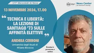 177° Mercoledì di Nexa - Tecnica e libertà: la lezione di Santiago ’73 sulle affinità elettive