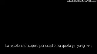 La relazione di coppia per eccellenza quella yin yang m4a