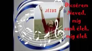 Dicsérem Neved