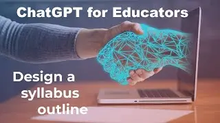 ChatGPT for teachers: design a syllabus outline