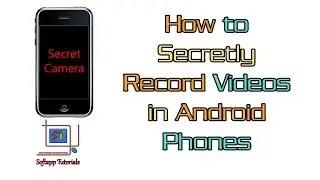 How to Secretly Record Videos in Android Phones