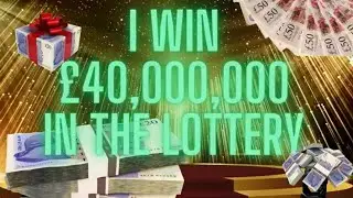 I Win £40,000,000 WINNING THE LOTTERY UK MANIFEST THE BIG JACKPOT