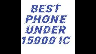 Best Phones under 15000 ic in may 2019 now available in the market | Nep Review Official