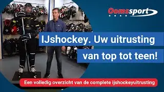 Oomssport - IJshockey: uw uitrusting van top tot teen uitgelegd